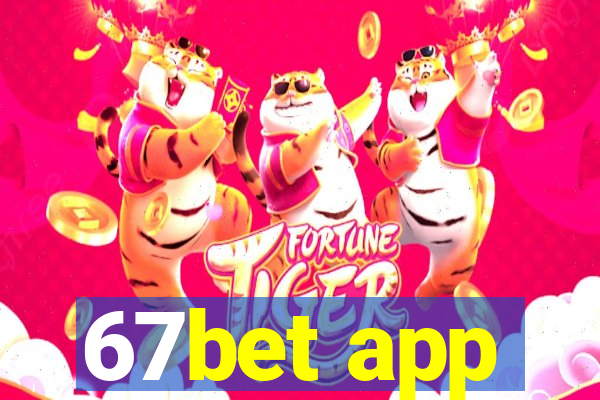 67bet app